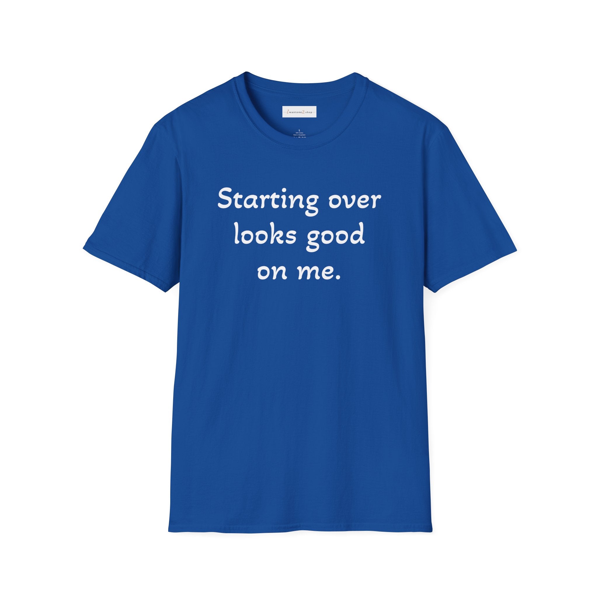 Starting Over Looks Good On Me T-Shirt (White Print)