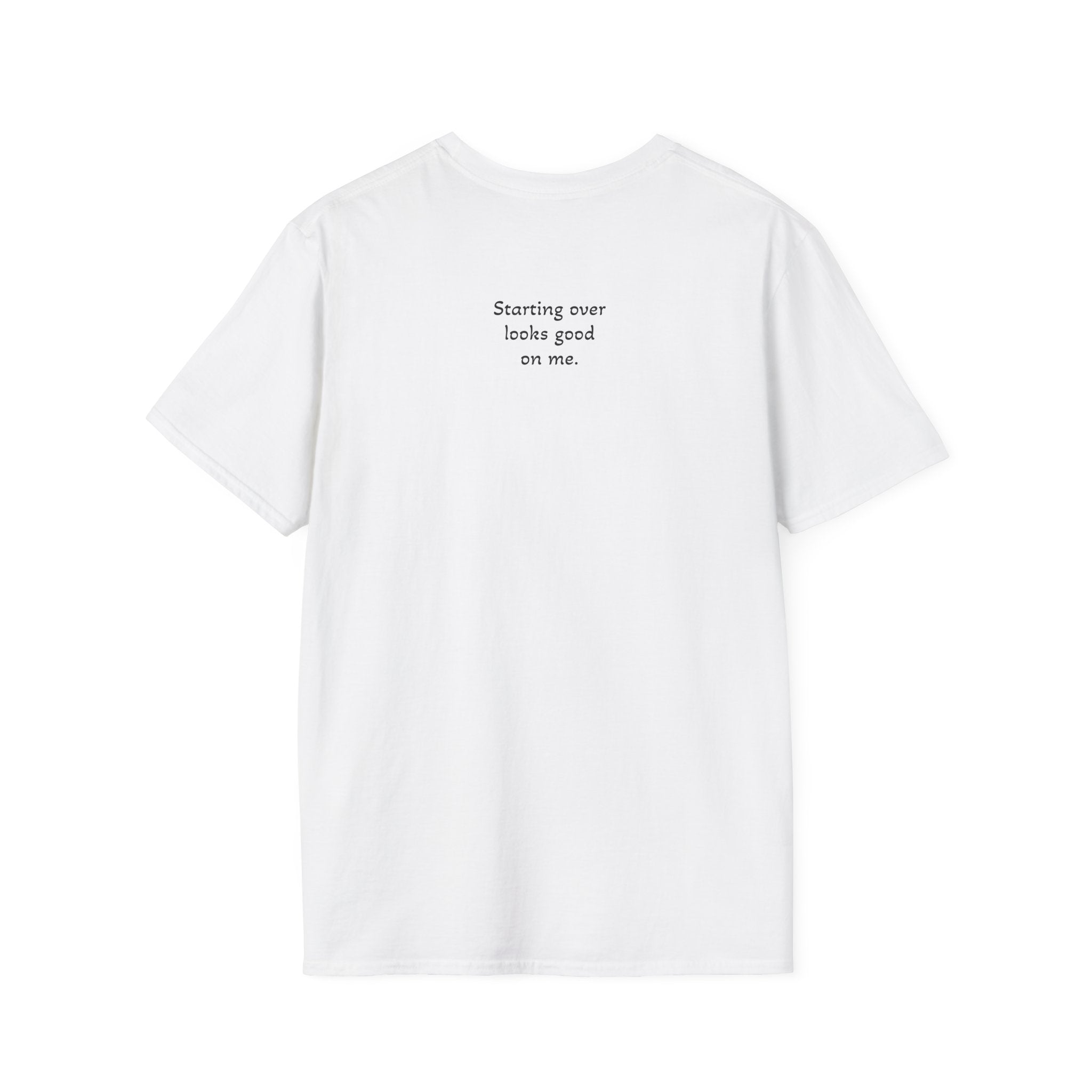Starting Over Looks Good On Me T-Shirt
