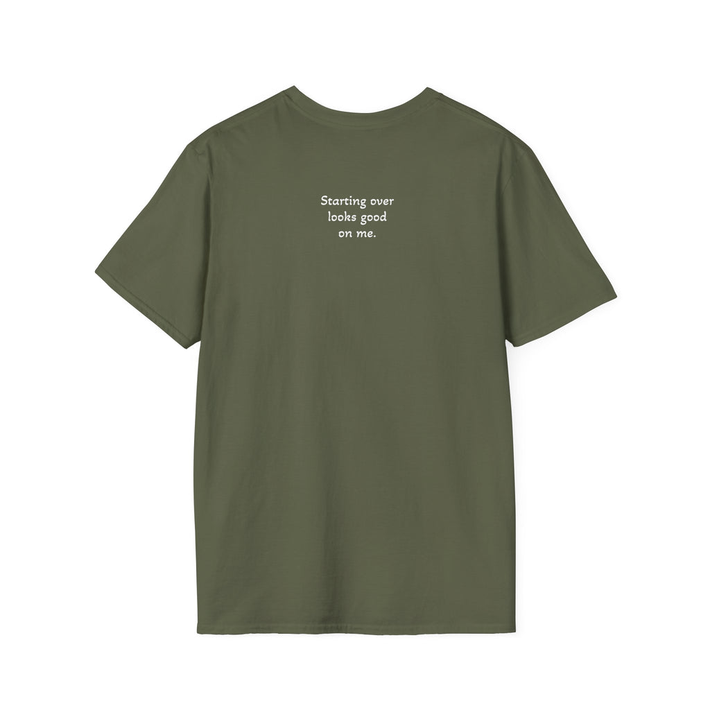 Starting Over Looks Good On Me T-Shirt (White Print)