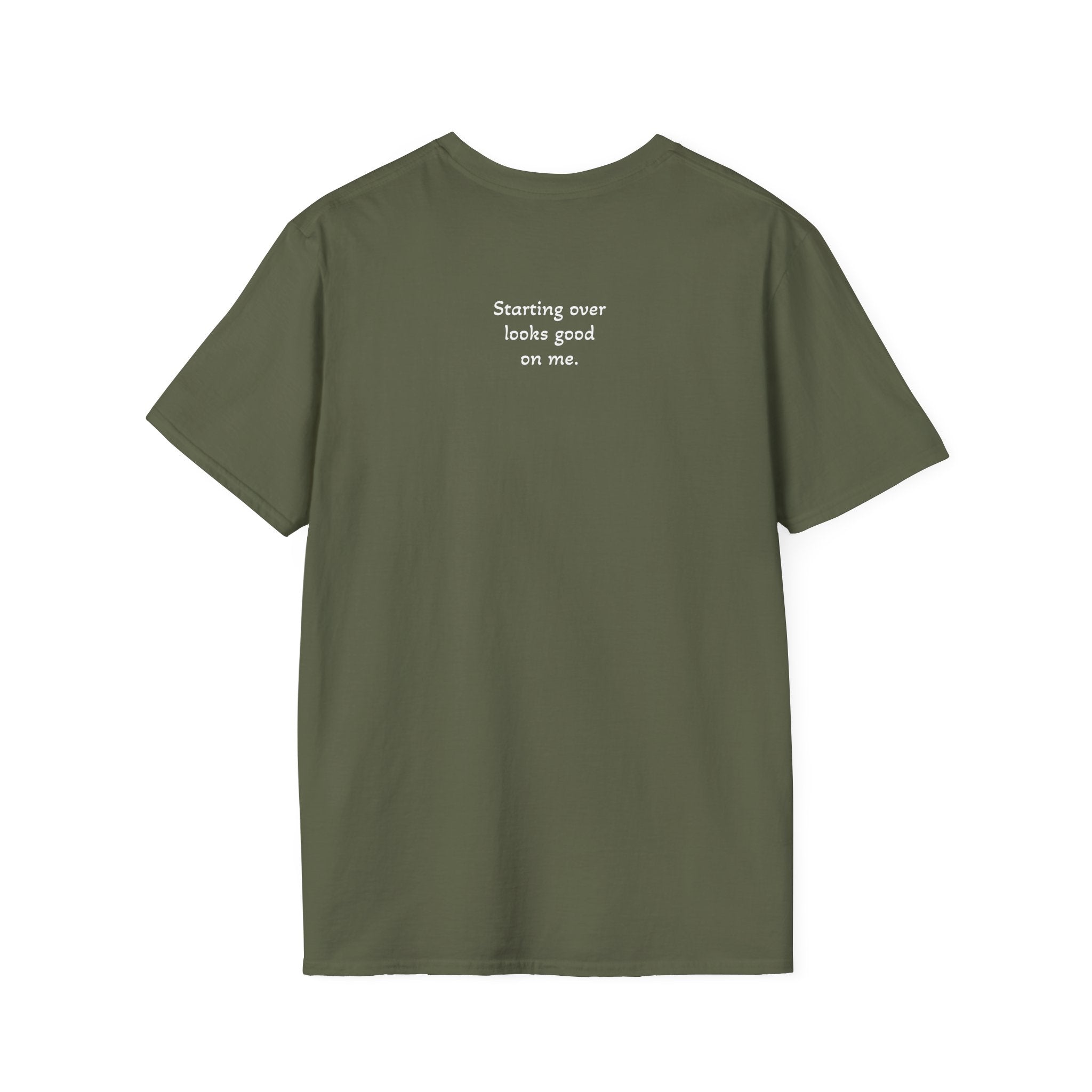 Starting Over Looks Good On Me T-Shirt (White Print)