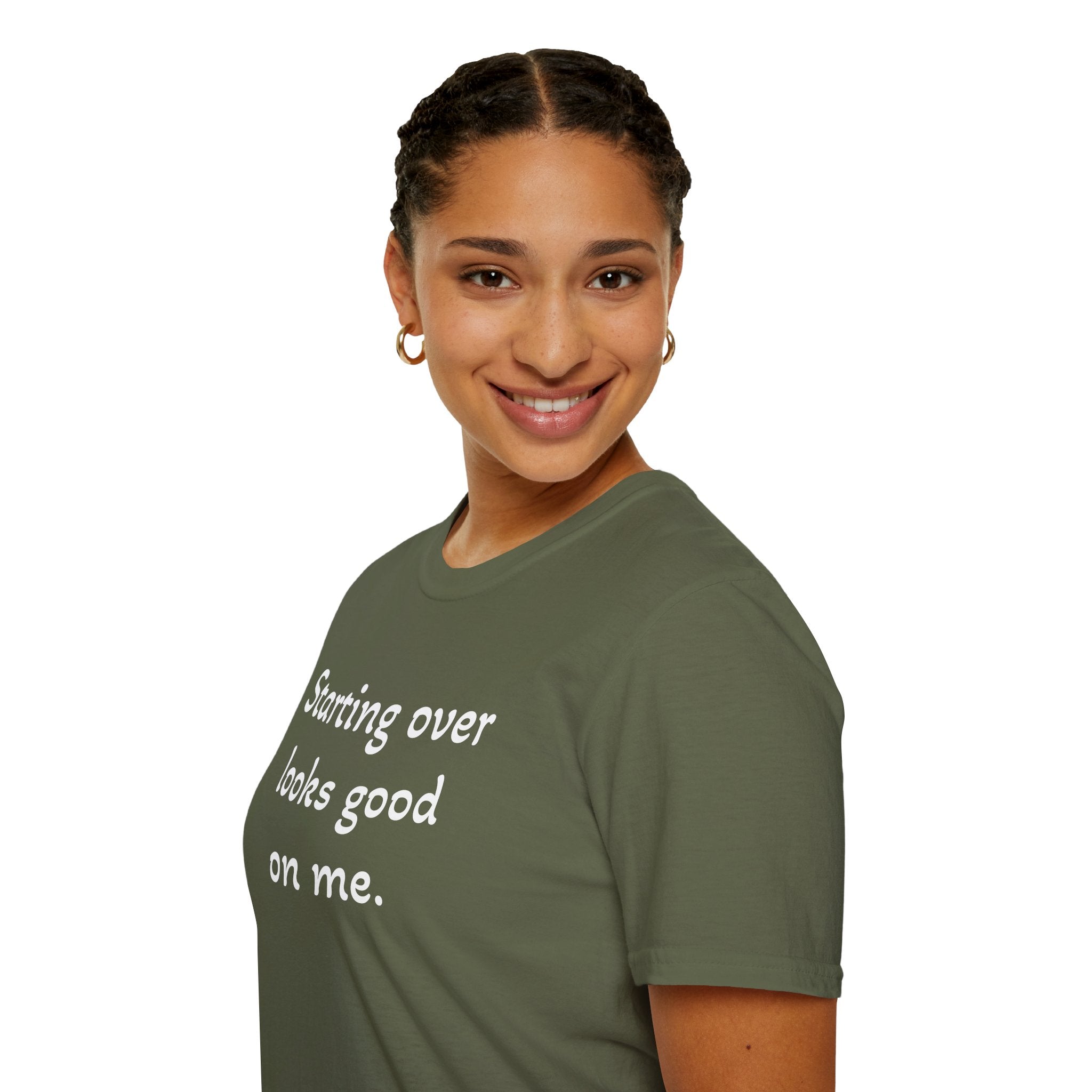 Starting Over Looks Good On Me T-Shirt (White Print)
